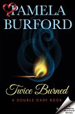 Twice Burned (Double Dare, #2) (eBook, ePUB)