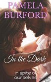 In the Dark (In Spite of Ourselves) (eBook, ePUB)
