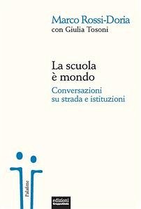 La scuola è mondo (eBook, ePUB) - Rossi-Doria, Marco; Tosoni, Giulia