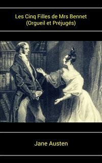 Les Cinq Filles de Mrs Bennet (Orgueil et Préjugés) (eBook, ePUB) - Austen, Jane; Austen, Jane