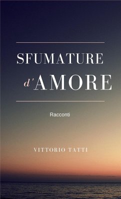 Sfumature d'amore (eBook, ePUB) - Tatti, Vittorio