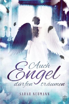 Auch Engel dürfen träumen (eBook, ePUB) - Neumann, Sarah