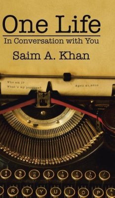 One Life: In Conversation with You - Khan, Saim A.