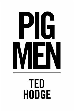 Pig Men - Hodge, Ted