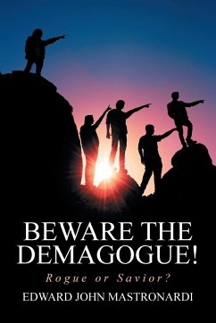 Beware the Demagogue! - Mastronardi, Edward John