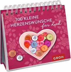 100 kleine Herzenswünsche für dich - Groh Verlag