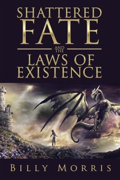 Shattered Fate and the Laws of Existence - Morris, Billy