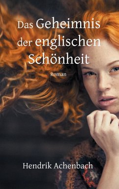 Das Geheimnis der englischen Schönheit - Achenbach, Hendrik
