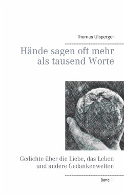 Hände sagen oft mehr als tausend Worte - Ulsperger, Thomas