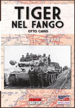 Tiger nel fango: La vita e i combattimenti del comandante di panzer Otto Carius - Carius, Otto