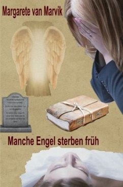 Manche Engel sterben früh - van Marvik, Margarete