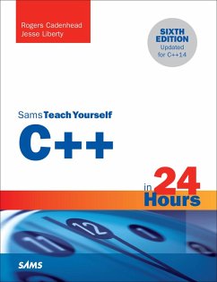 C++ in 24 Hours, Sams Teach Yourself (eBook, PDF) - Cadenhead, Rogers; Liberty, Jesse