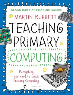 Bloomsbury Curriculum Basics: Teaching Primary Computing (eBook, ePUB) - Burrett, Martin