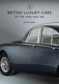 British Luxury Cars of the 1950s and '60s (eBook, ePUB) - Taylor, James