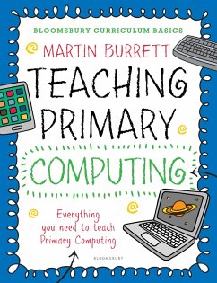 Bloomsbury Curriculum Basics: Teaching Primary Computing (eBook, PDF) - Burrett, Martin