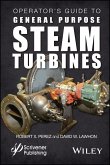 Operator's Guide to General Purpose Steam Turbines (eBook, PDF)