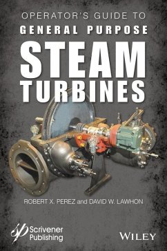 Operator's Guide to General Purpose Steam Turbines (eBook, PDF) - Perez, Robert X.; Lawhon, David W.