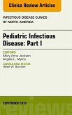 Pediatric Infectious Disease: Part I, An Issue of Infectious Disease Clinics of North America (eBook, ePUB)