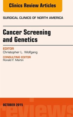 Cancer Screening and Genetics, An Issue of Surgical Clinics (eBook, ePUB) - Wolfgang, Christopher L.