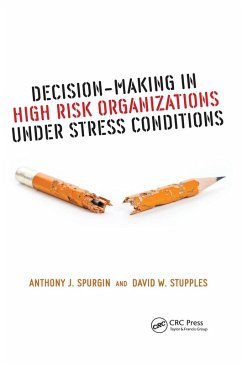 Decision-Making in High Risk Organizations Under Stress Conditions (eBook, PDF) - Spurgin, Anthony J.; Stupples, David W.