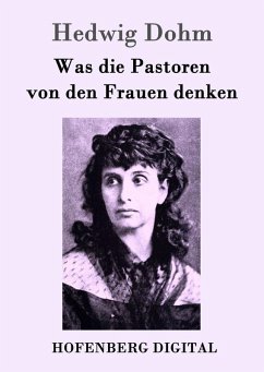 Was die Pastoren von den Frauen denken (eBook, ePUB) - Hedwig Dohm