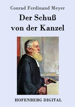9783843082532 - Conrad Ferdinand Meyer: Der Schuß von der Kanzel (eBook, ePUB) - Kitabu