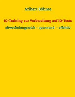 IQ-Training zur Vorbereitung auf IQ-Tests (eBook, ePUB) - Böhme, Aribert