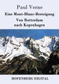 Eine Mont-Blanc-Besteigung / Von Rotterdam nach Kopenhagen (eBook, ePUB)