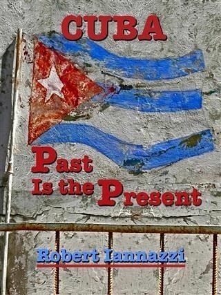 Cuba - Past Is the Present (eBook, ePUB)