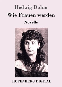 Wie Frauen werden: Novelle (German Edition)
