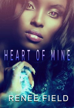 Heart of Mine (Elemental Love, #1) (eBook, ePUB) - Field, Renee