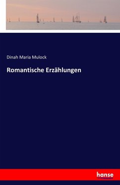 Romantische Erzählungen - Mulock, Dinah Maria