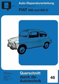 Fiat 600 & 600 D: Reprint der 1. Auflage 1960: Auto-Reparaturanleitung 46 / Querschnitt durch die Motor-Technik / Reprint der 1. Auflage 1960 (Reparaturanleitungen)