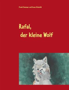 Rafal, der kleine Wolf - Sommer, Frank;Schmidt, Irene