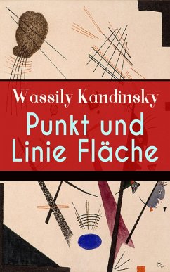 Punkt und Linie zu Fläche (eBook, ePUB) - Kandinsky, Wassily