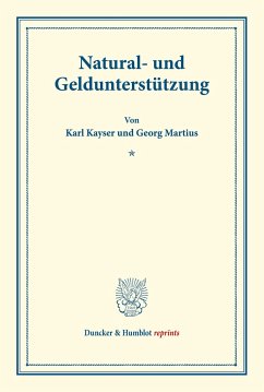 Natural- und Geldunterstützung. - Kayser, Karl;Martius, Georg