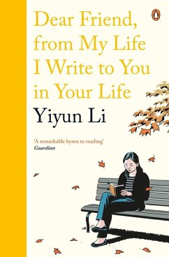 Dear Friend, From My Life I Write to You in Your Life (eBook, ePUB) - Li, Yiyun
