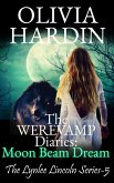The Werevamp Diaries: Moon Beam Dream (The Lynlee Lincoln Series, #5) (eBook, ePUB)