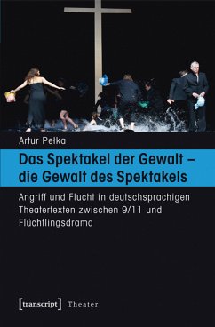 Das Spektakel der Gewalt - die Gewalt des Spektakels (eBook, PDF) - Pelka, Artur