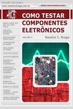 Como Testar Componentes Eletrônicos (eBook, ePUB) - Braga, Newton C.