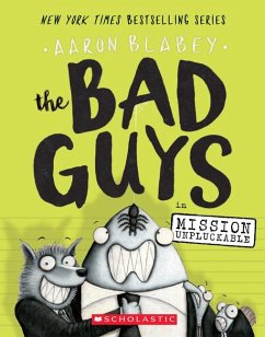 The Bad Guys in Mission Unpluckable (the Bad Guys #2) - Blabey, Aaron