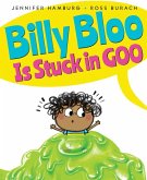 Billy Bloo Is Stuck in Goo
