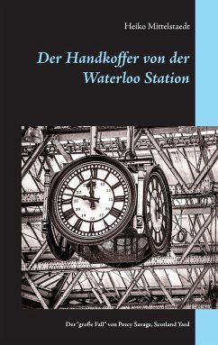 Der Handkoffer von der Waterloo Station - Mittelstaedt, Heiko