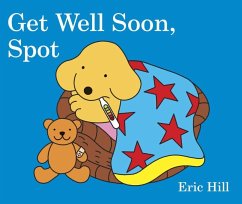 Get Well Soon, Spot - Hill, Eric