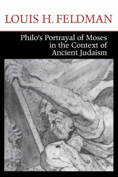 Philo's Portrayal of Moses in the Context of Ancient Judaism - Feldman, Louis H.