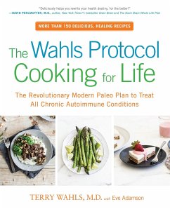 The Wahls Protocol Cooking For Life - Wahls, Terry, M.D.;Adamson, Eve