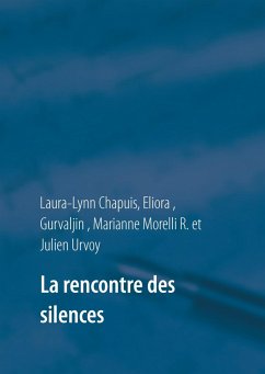 La rencontre des silences - Chapuis, Laura-Lynn;Morelli R., Marianne;Urvoy, Julien