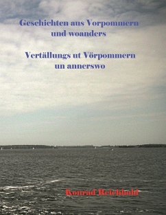 Geschichten aus Vorpommern und woanders / Vertällungs ut Vörpommern un annerswo - Reichhold, Konrad