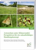 Artenschutz unter Klimawandel: Perspektiven für ein zukunftsfähiges Handlungskonzept