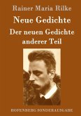 Neue Gedichte / Der neuen Gedichte anderer Teil Neue Gedichte / Der neuen Gedichte anderer Teil